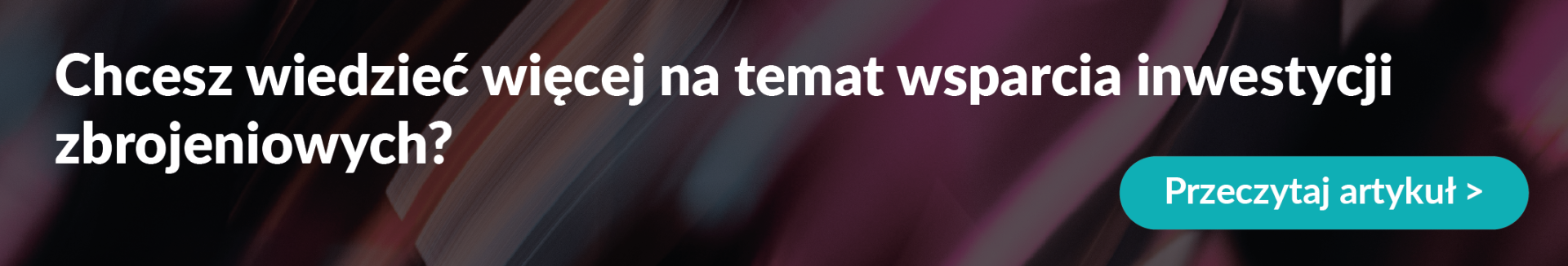 Wsparcie dla inwestycji zbrojeniowych.